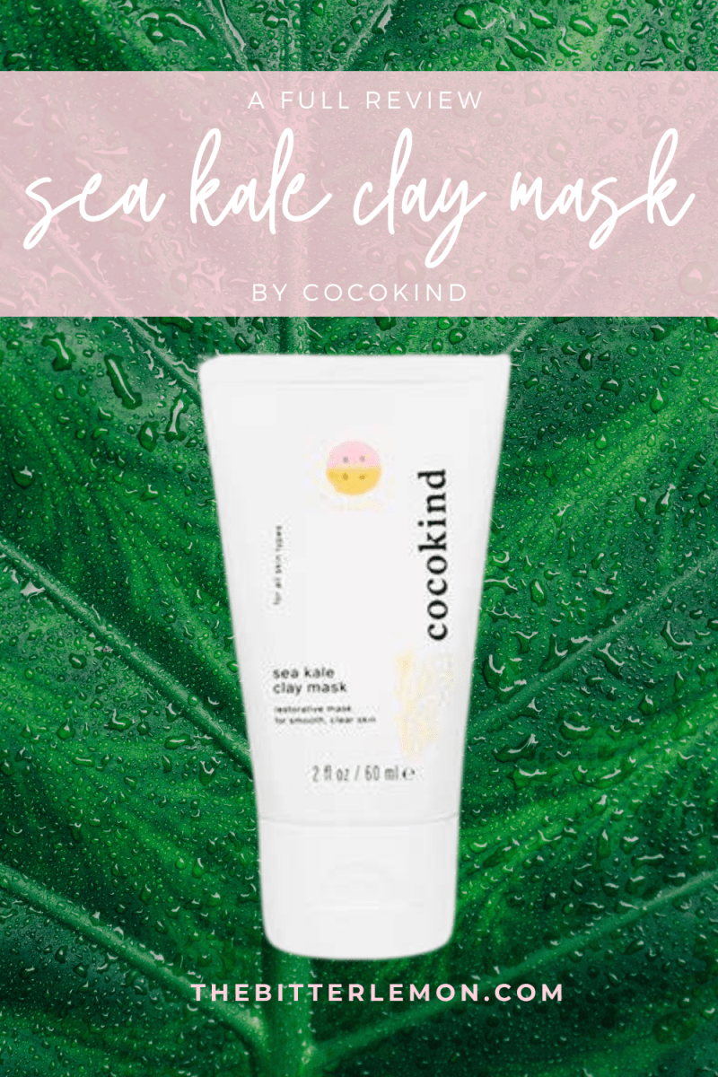 A Review Cocokind Sea Kale Clay Mask. The Bitter Lemon
